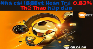 Nha cai 188Bet Hoan Tra 0.83 The Thao hap dan